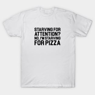 Starving for Pizza T-Shirt